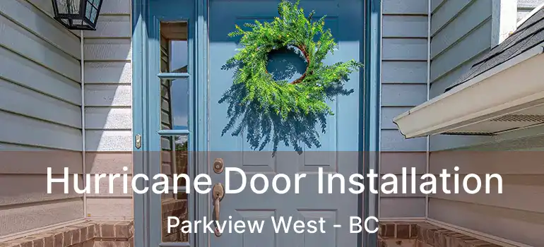  Hurricane Door Installation Parkview West - BC