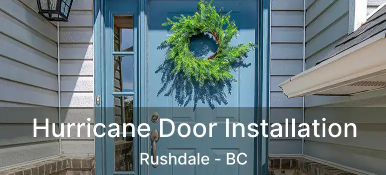  Hurricane Door Installation Rushdale - BC