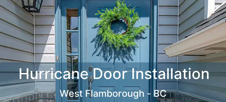  Hurricane Door Installation West Flamborough - BC