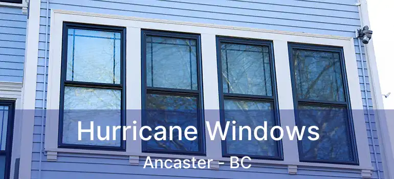  Hurricane Windows Ancaster - BC
