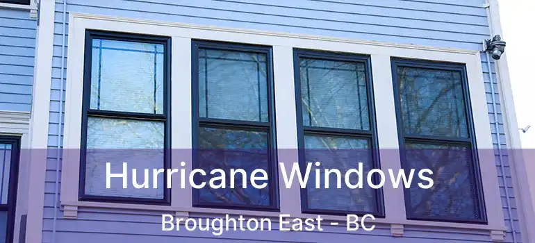  Hurricane Windows Broughton East - BC