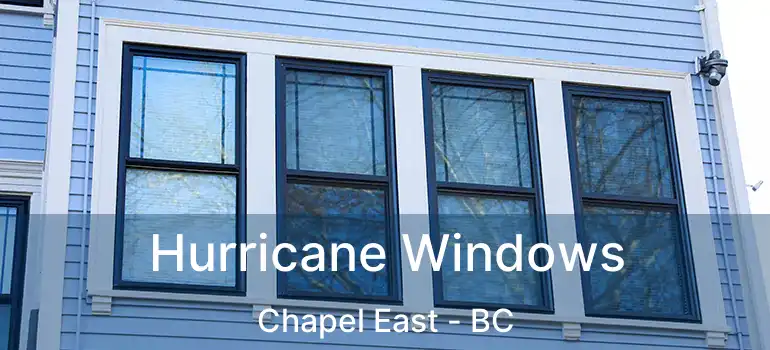  Hurricane Windows Chapel East - BC
