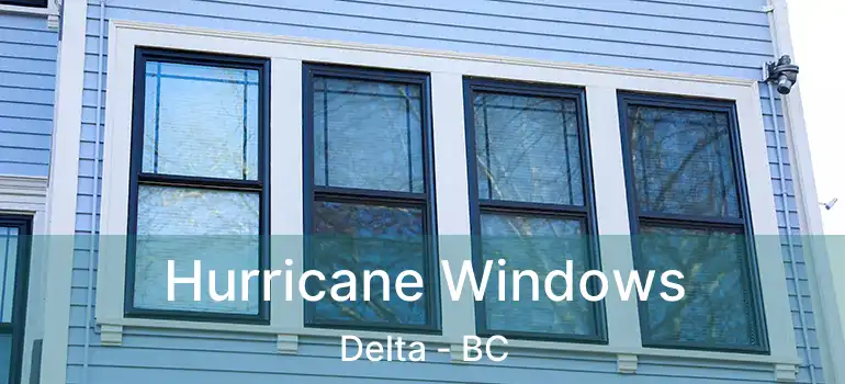  Hurricane Windows Delta - BC