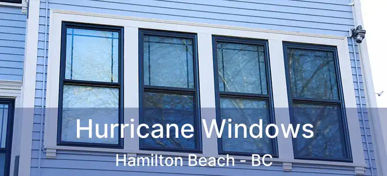  Hurricane Windows Hamilton Beach - BC