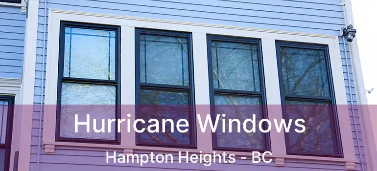  Hurricane Windows Hampton Heights - BC