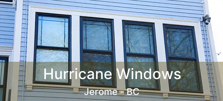  Hurricane Windows Jerome - BC