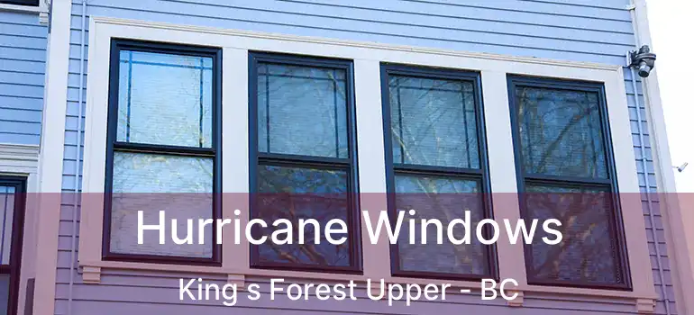  Hurricane Windows King s Forest Upper - BC