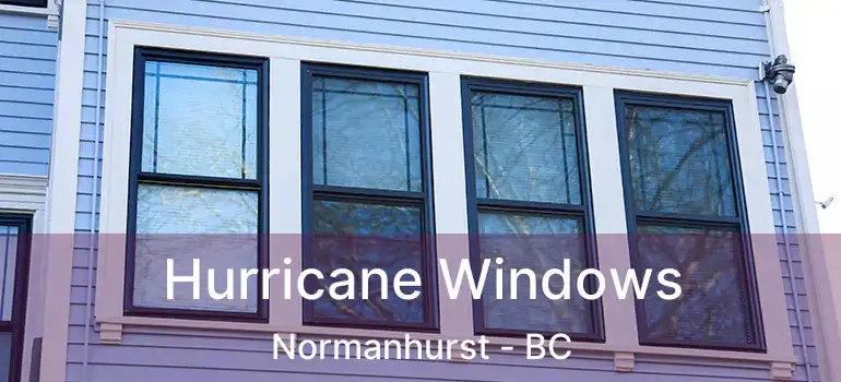  Hurricane Windows Normanhurst - BC
