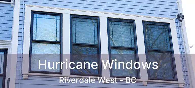  Hurricane Windows Riverdale West - BC