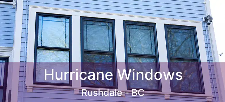  Hurricane Windows Rushdale - BC