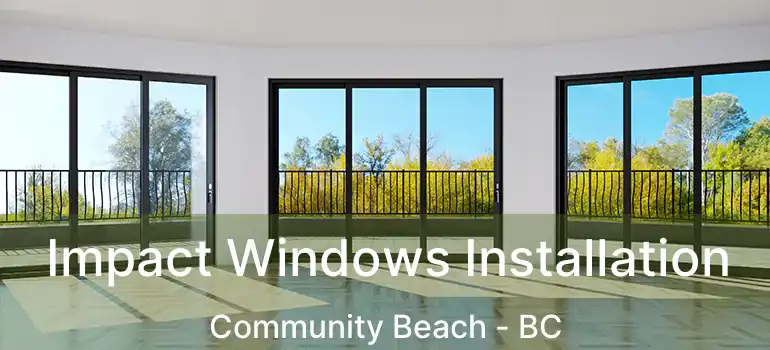  Impact Windows Installation Community Beach - BC