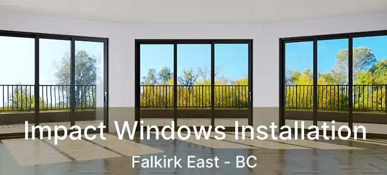  Impact Windows Installation Falkirk East - BC