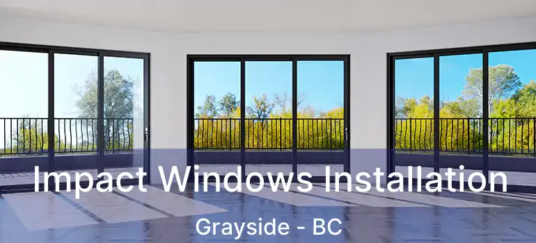  Impact Windows Installation Grayside - BC