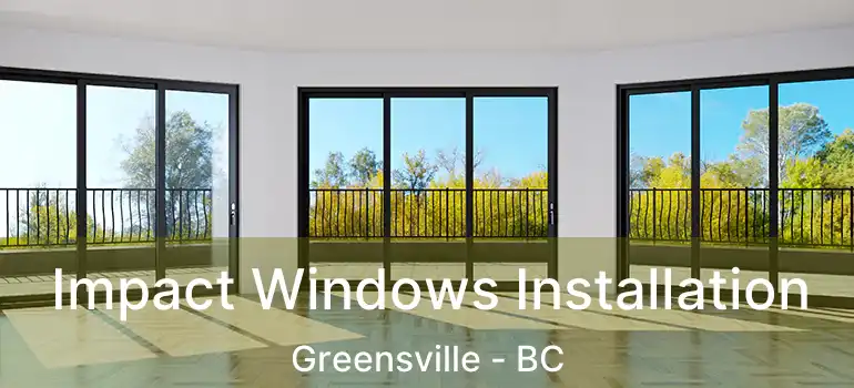  Impact Windows Installation Greensville - BC