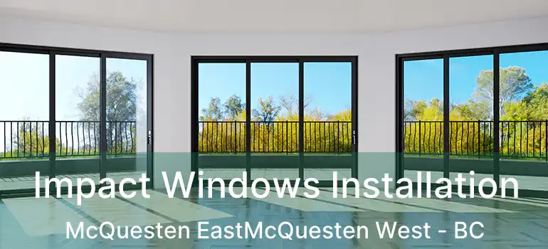  Impact Windows Installation McQuesten EastMcQuesten West - BC