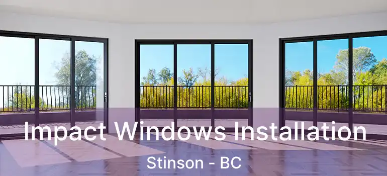  Impact Windows Installation Stinson - BC