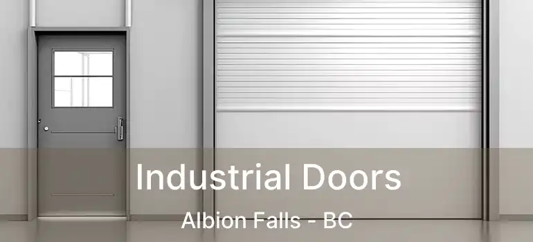  Industrial Doors Albion Falls - BC