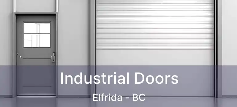  Industrial Doors Elfrida - BC