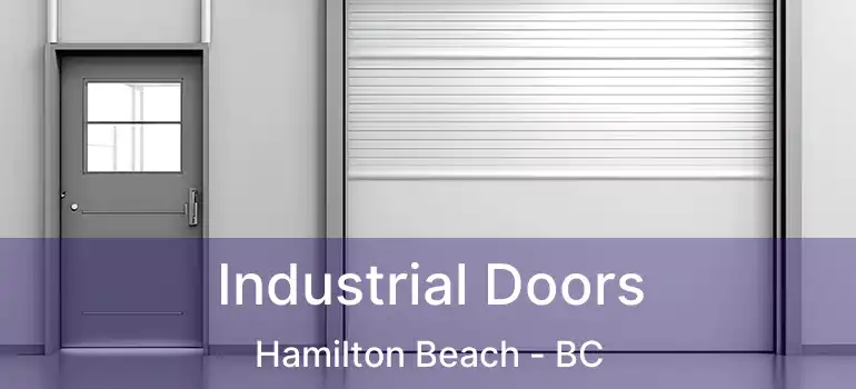  Industrial Doors Hamilton Beach - BC