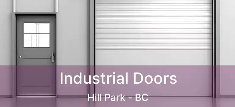  Industrial Doors Hill Park - BC