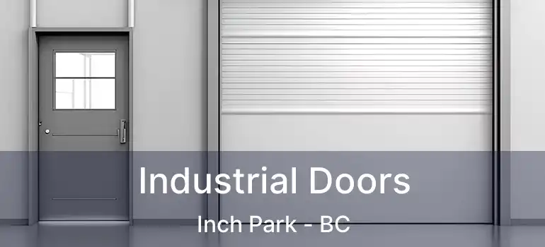  Industrial Doors Inch Park - BC