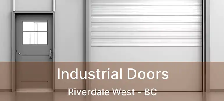  Industrial Doors Riverdale West - BC