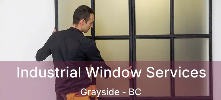  Industrial Window Services Grayside - BC