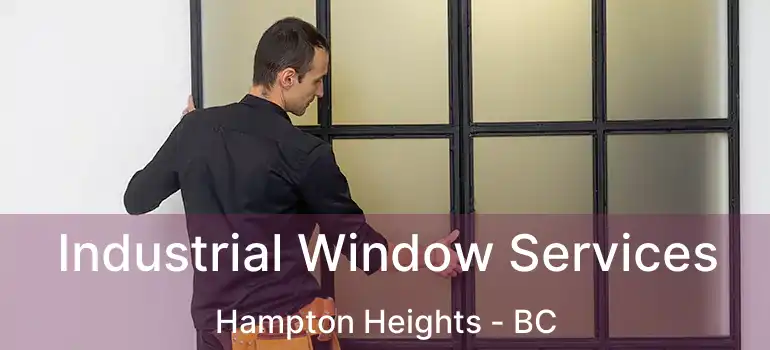  Industrial Window Services Hampton Heights - BC