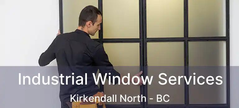  Industrial Window Services Kirkendall North - BC