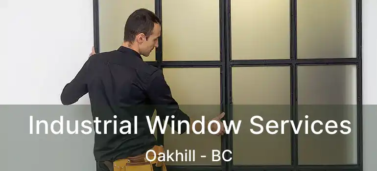  Industrial Window Services Oakhill - BC
