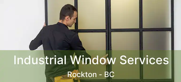  Industrial Window Services Rockton - BC