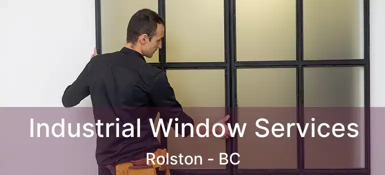  Industrial Window Services Rolston - BC