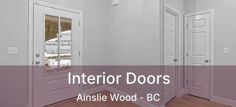  Interior Doors Ainslie Wood - BC