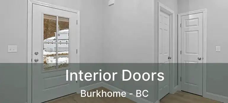 Interior Doors Burkhome - BC