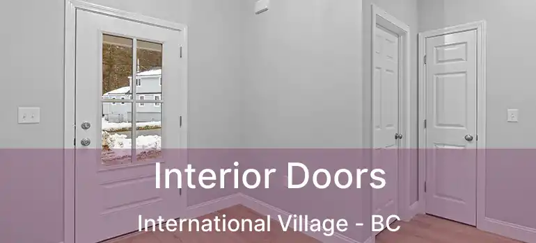  Interior Doors International Village - BC