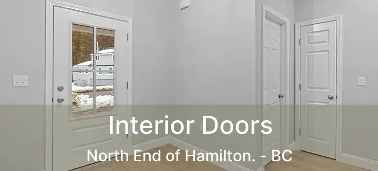  Interior Doors North End of Hamilton. - BC