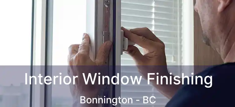  Interior Window Finishing Bonnington - BC