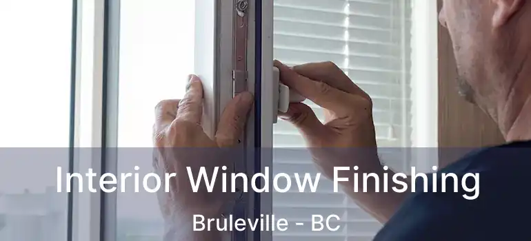  Interior Window Finishing Bruleville - BC