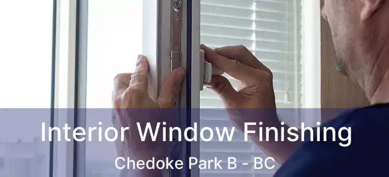  Interior Window Finishing Chedoke Park B - BC