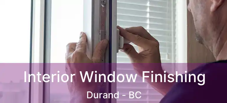 Interior Window Finishing Durand - BC
