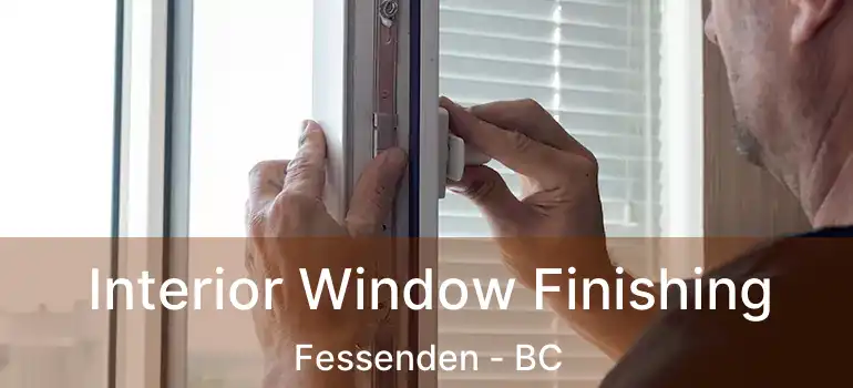  Interior Window Finishing Fessenden - BC