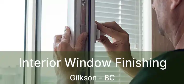  Interior Window Finishing Gilkson - BC