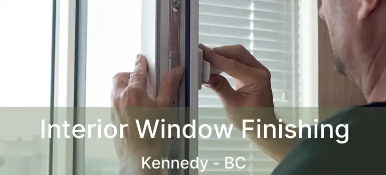  Interior Window Finishing Kennedy - BC