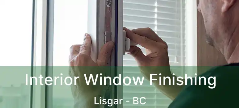  Interior Window Finishing Lisgar - BC