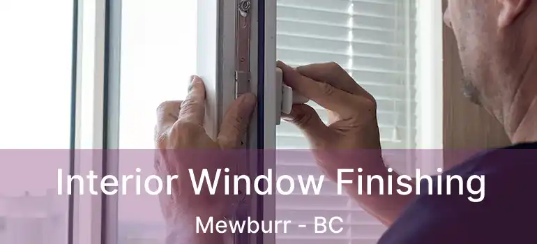  Interior Window Finishing Mewburr - BC