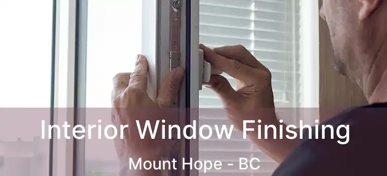 Interior Window Finishing Mount Hope - BC