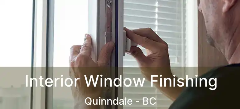  Interior Window Finishing Quinndale - BC