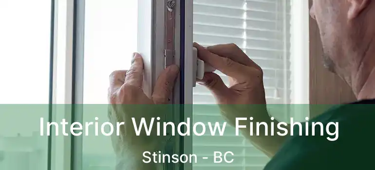  Interior Window Finishing Stinson - BC