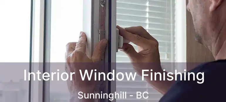  Interior Window Finishing Sunninghill - BC