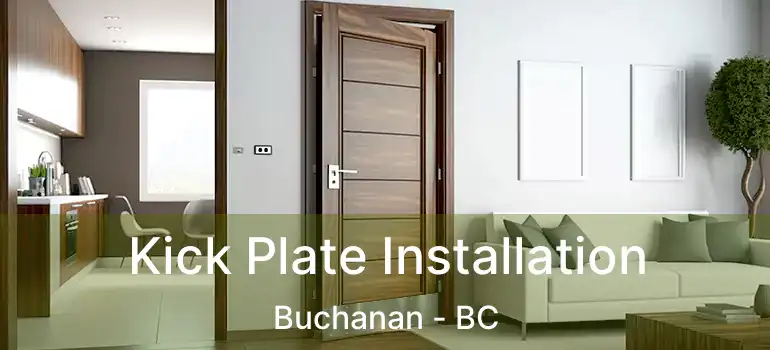 Kick Plate Installation Buchanan - BC